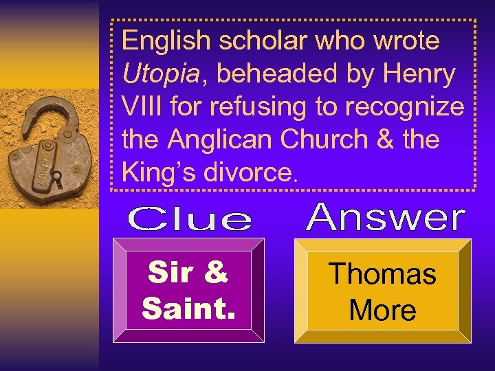 English scholar who wrote Utopia, beheaded by Henry VIII for refusing to recognize the