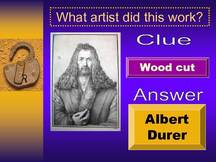 What artist did this work? Wood cut Albert Durer 