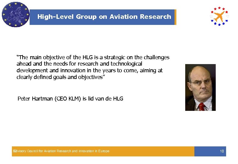 High-Level Group on Aviation Research “The main objective of the HLG is a strategic