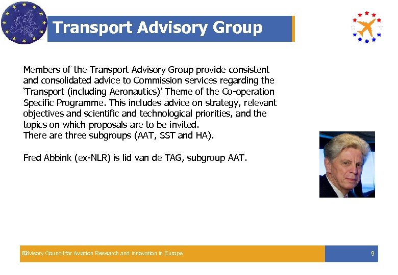 Transport Advisory Group Members of the Transport Advisory Group provide consistent and consolidated advice