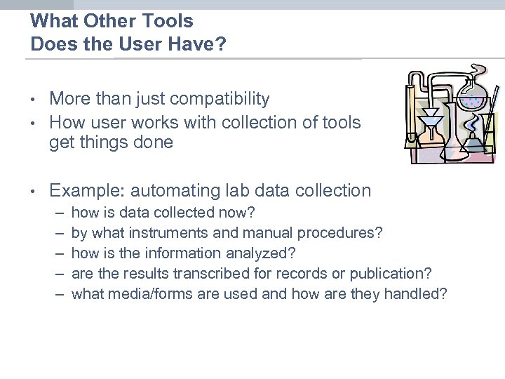 What Other Tools Does the User Have? • More than just compatibility How user