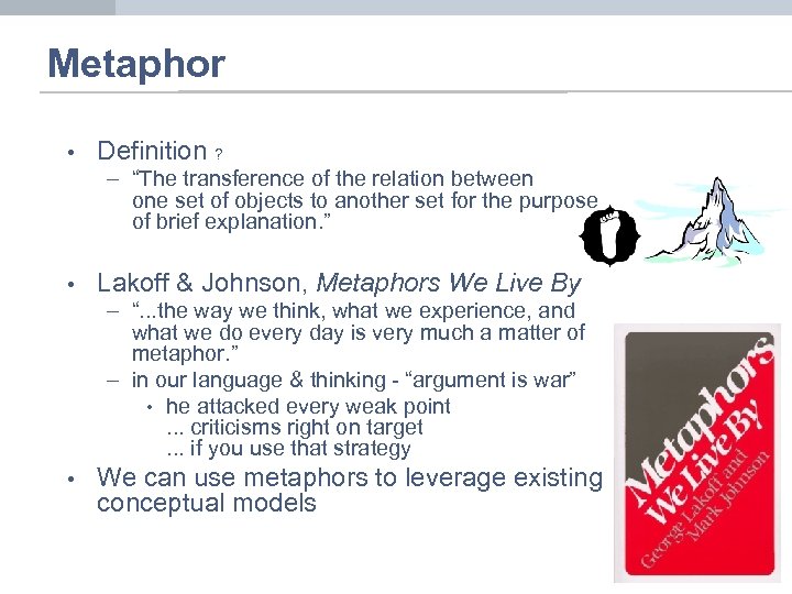 Metaphor • Definition ? – “The transference of the relation between one set of