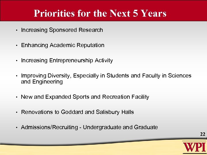 Priorities for the Next 5 Years • Increasing Sponsored Research • Enhancing Academic Reputation