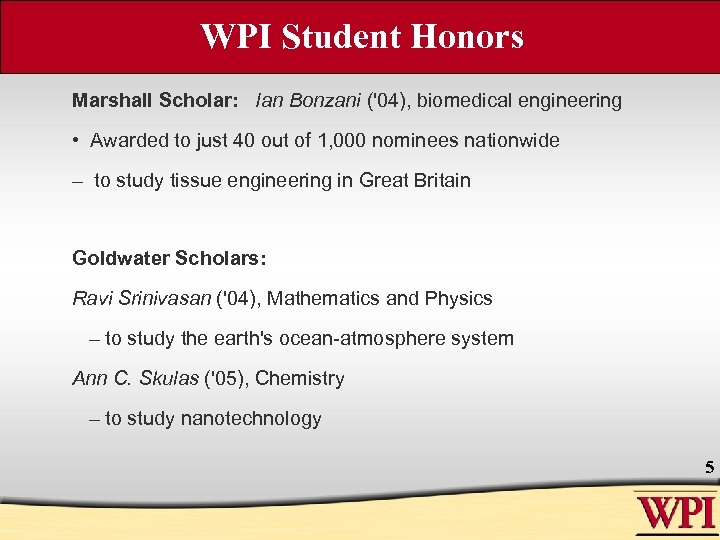 WPI Student Honors Marshall Scholar: Ian Bonzani ('04), biomedical engineering • Awarded to just