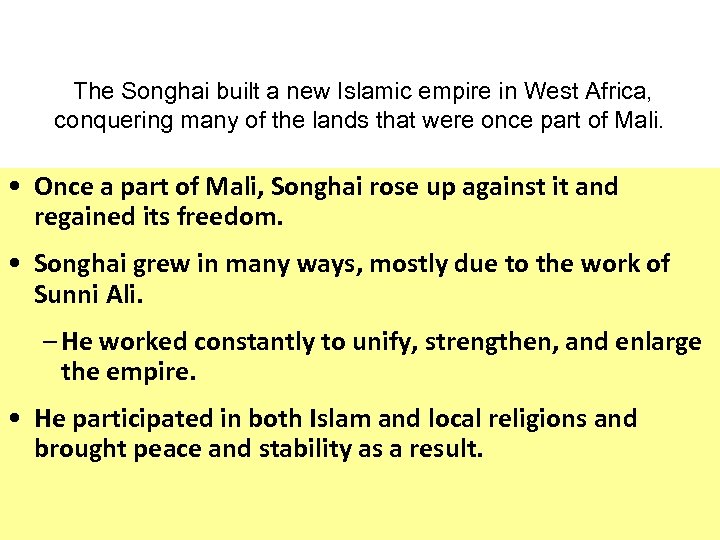 The Songhai built a new Islamic empire in West Africa, conquering many of the