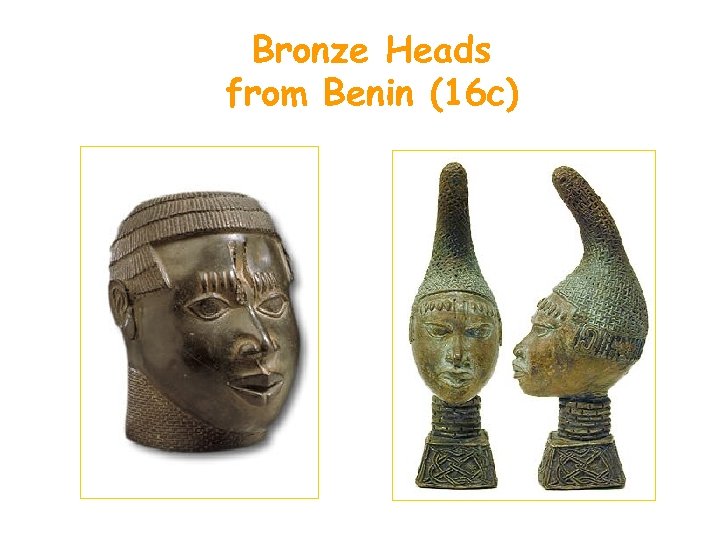 Bronze Heads from Benin (16 c) 