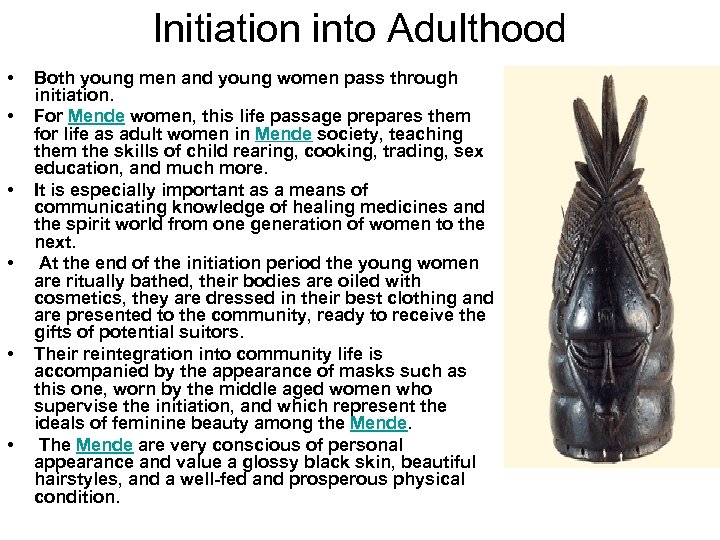 Initiation into Adulthood • • • Both young men and young women pass through