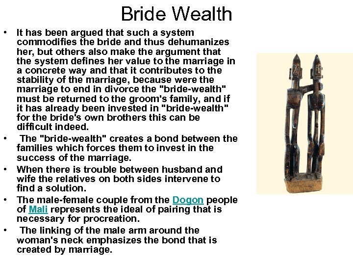 Bride Wealth • It has been argued that such a system commodifies the bride