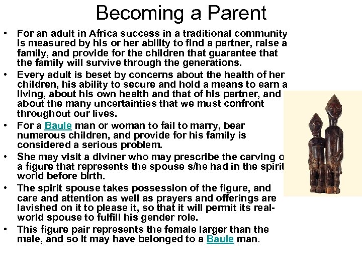 Becoming a Parent • For an adult in Africa success in a traditional community