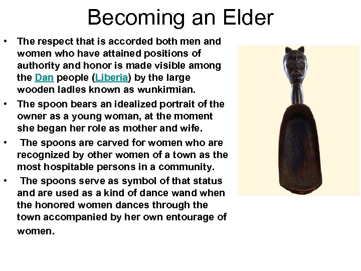 Becoming an Elder • The respect that is accorded both men and women who