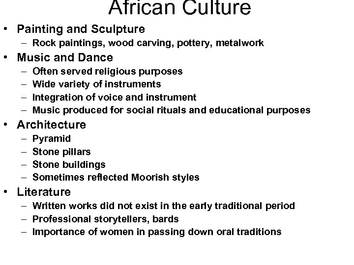 African Culture • Painting and Sculpture – Rock paintings, wood carving, pottery, metalwork •