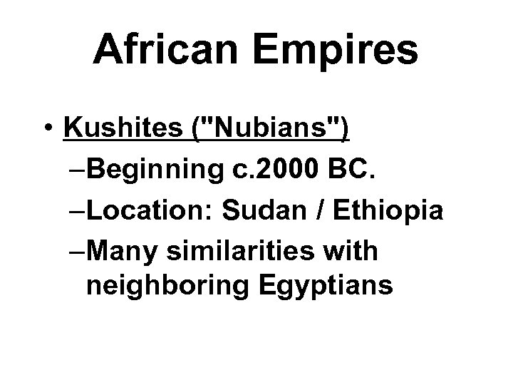 African Empires • Kushites (