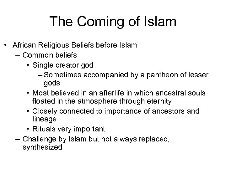 The Coming of Islam • African Religious Beliefs before Islam – Common beliefs •