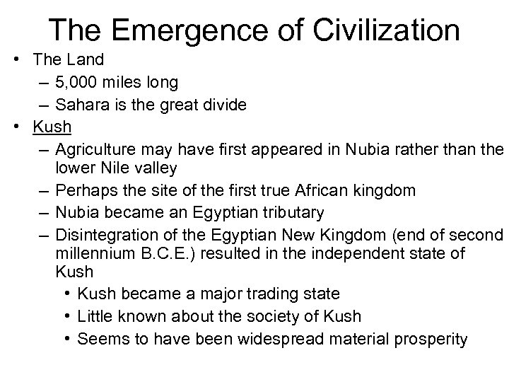 The Emergence of Civilization • The Land – 5, 000 miles long – Sahara