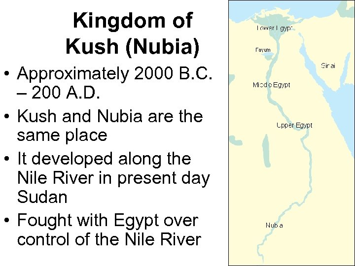 Kingdom of Kush (Nubia) • Approximately 2000 B. C. – 200 A. D. •