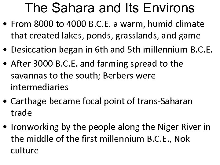 The Sahara and Its Environs • From 8000 to 4000 B. C. E. a