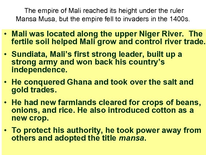 The empire of Mali reached its height under the ruler Mansa Musa, but the