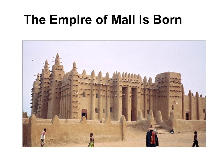 The Empire of Mali is Born 