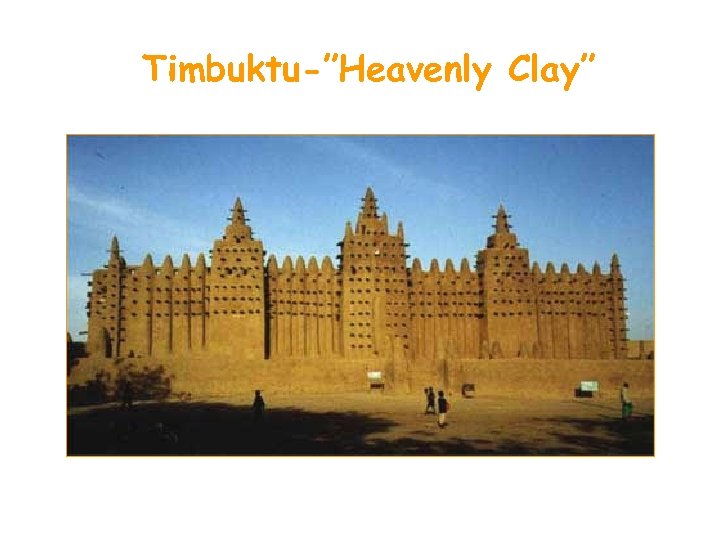 Timbuktu-”Heavenly Clay” 