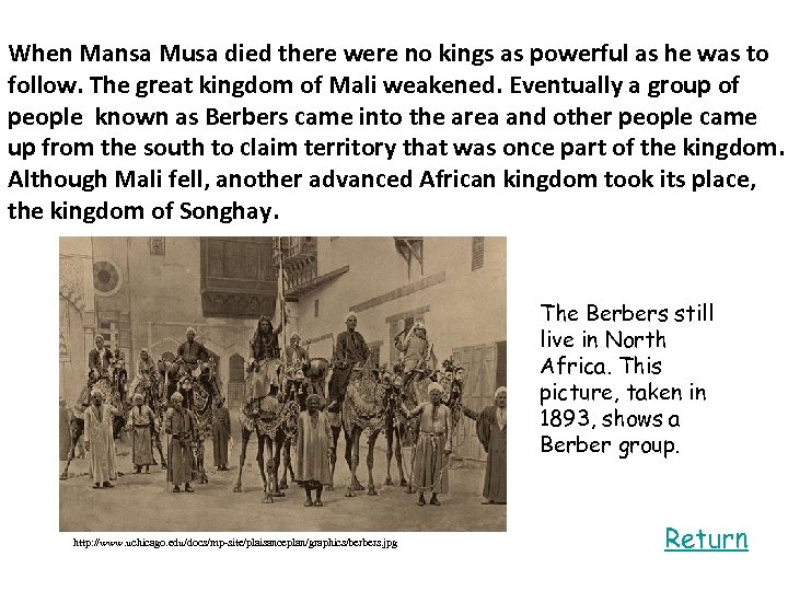 When Mansa Musa died there were no kings as powerful as he was to