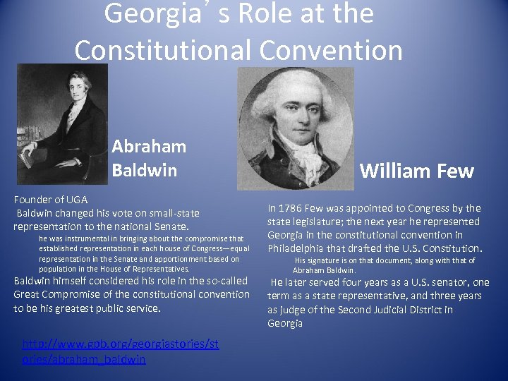 Georgia’s Role at the Constitutional Convention Abraham Baldwin Founder of UGA Baldwin changed his