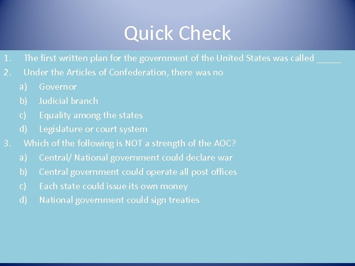 Quick Check 1. 2. The first written plan for the government of the United