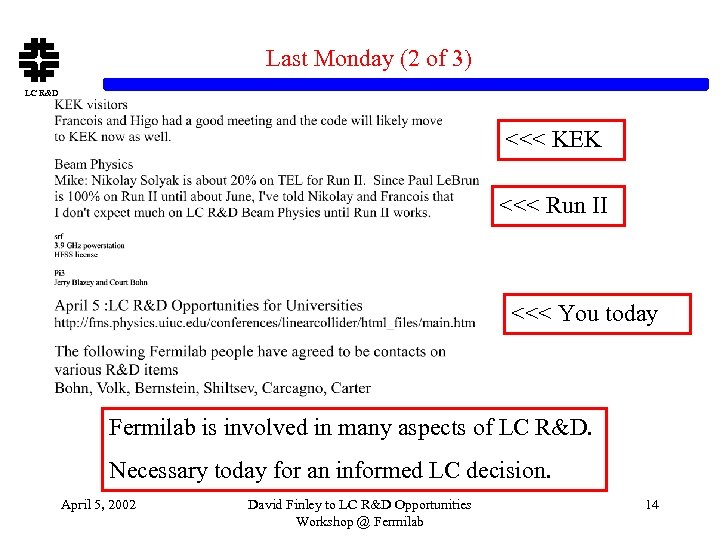 Last Monday (2 of 3) LC R&D <<< KEK <<< Run II <<< You