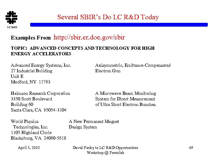 Several SBIR’s Do LC R&D Today LC R&D Examples From http: //sbir. er. doe.