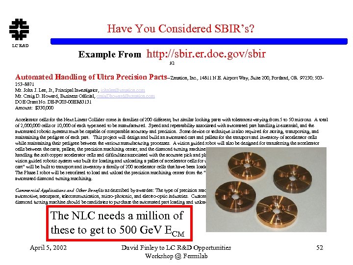 Have You Considered SBIR’s? LC R&D Example From http: //sbir. er. doe. gov/sbir 92