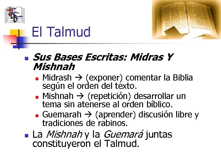 El Talmud n Sus Bases Escritas: Midras Y Mishnah n n Midrash (exponer) comentar