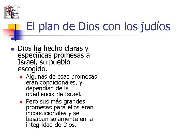 El plan de Dios con los judíos n Dios ha hecho claras y específicas
