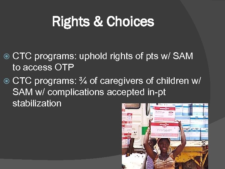 Rights & Choices CTC programs: uphold rights of pts w/ SAM to access OTP