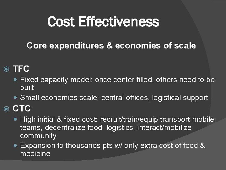 Cost Effectiveness Core expenditures & economies of scale TFC Fixed capacity model: once center