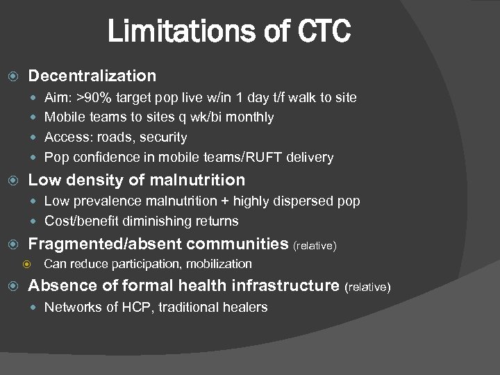 Limitations of CTC Decentralization Aim: >90% target pop live w/in 1 day t/f walk