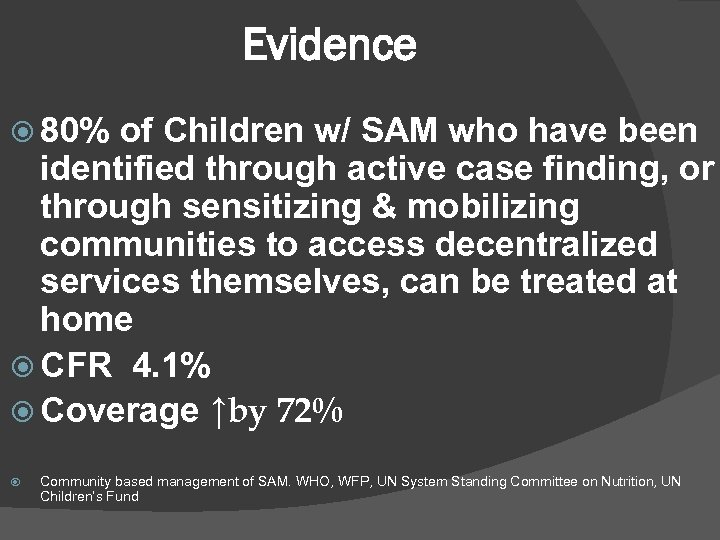 Evidence 80% of Children w/ SAM who have been identified through active case finding,