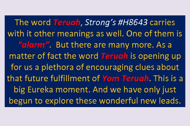 The word Teruah, Strong’s #H 8643 carries with it other meanings as well. One