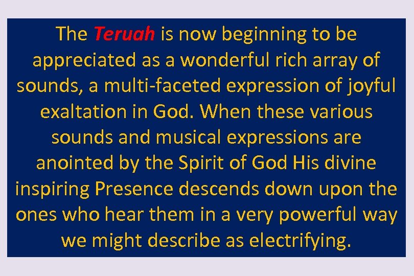 The Teruah is now beginning to be appreciated as a wonderful rich array of