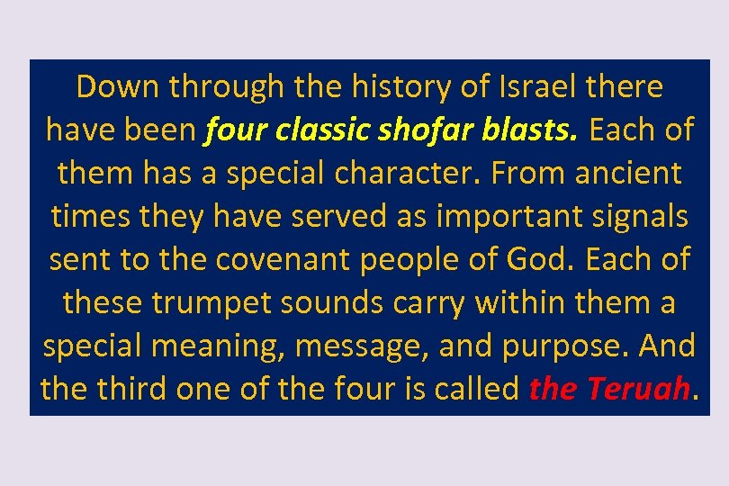 Down through the history of Israel there have been four classic shofar blasts. Each
