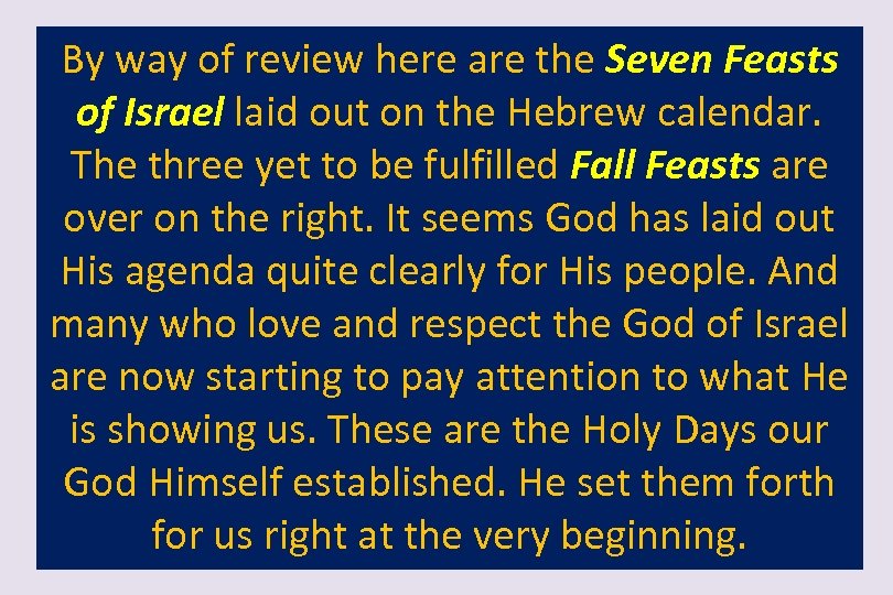 By way of review here are the Seven Feasts of Israel laid out on