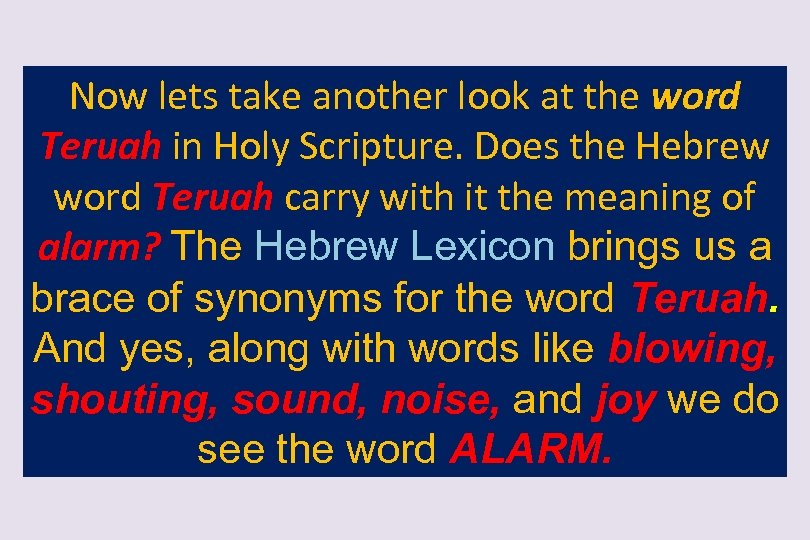 Now lets take another look at the word Teruah in Holy Scripture. Does the