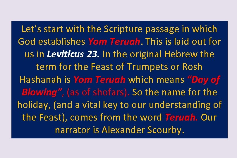 Let’s start with the Scripture passage in which God establishes Yom Teruah. This is