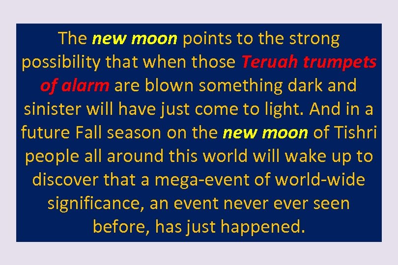 The new moon points to the strong possibility that when those Teruah trumpets of