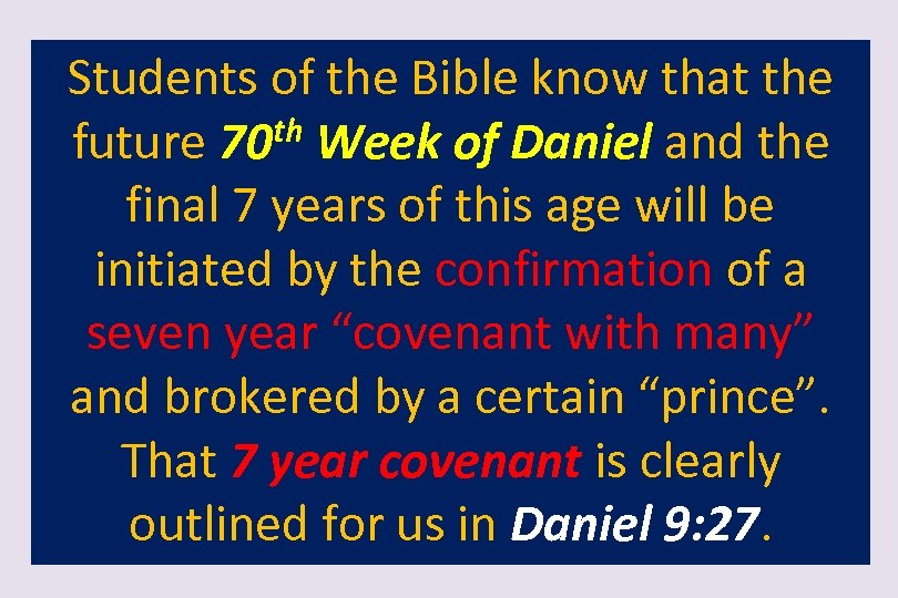 Students of the Bible know that the future 70 th Week of Daniel and