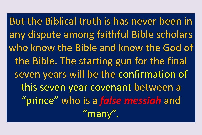 But the Biblical truth is has never been in any dispute among faithful Bible