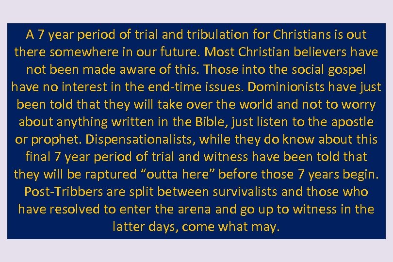A 7 year period of trial and tribulation for Christians is out there somewhere