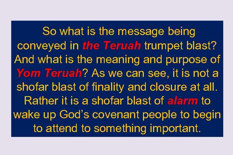  So what is the message being conveyed in the Teruah trumpet blast? And