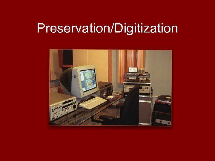 Preservation/Digitization 