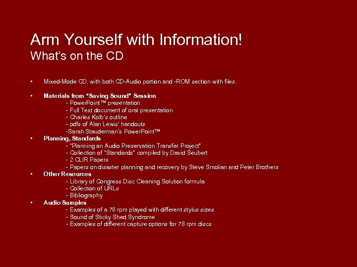 Arm Yourself with Information! What’s on the CD • Mixed-Mode CD, with both CD-Audio