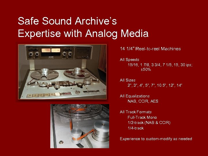Safe Sound Archive’s Expertise with Analog Media 14 1/4” Reel-to-reel Machines All Speeds 15/16,