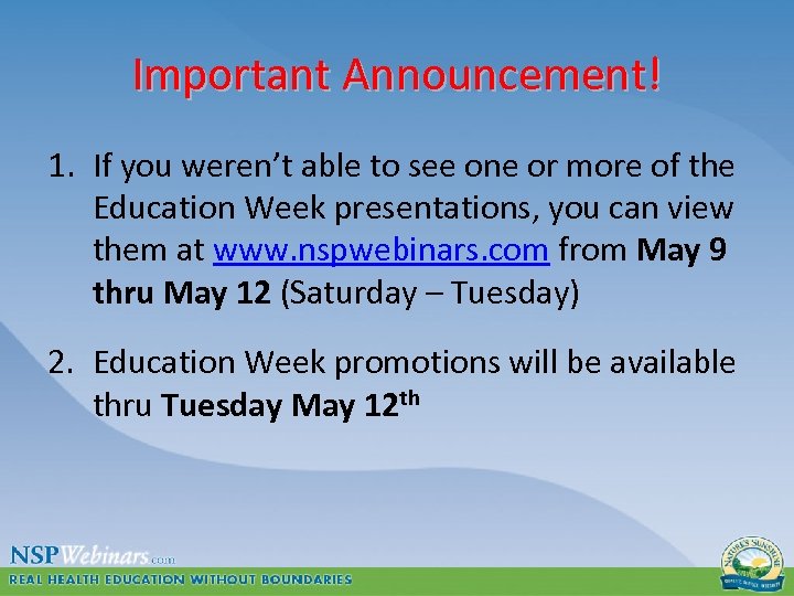 Important Announcement! 1. If you weren’t able to see one or more of the